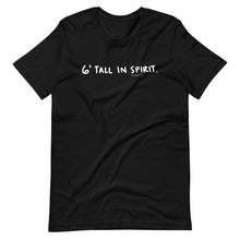 Load image into Gallery viewer, 6&#39; Tall in Spirit Tee
