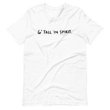 Load image into Gallery viewer, 6&#39; Tall in Spirit Tee
